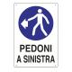 CARTELLO POLIONDA PEDONI A SINISTRA 70X50