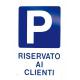 CARTELLO PVC RISERVATO AI CLIENTI 30X20